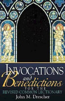 Picture of Invocations and Benedictions for the Revised Common Lectionary