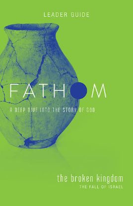 Picture of Fathom Bible Studies The Broken Kingdom Leader Guide