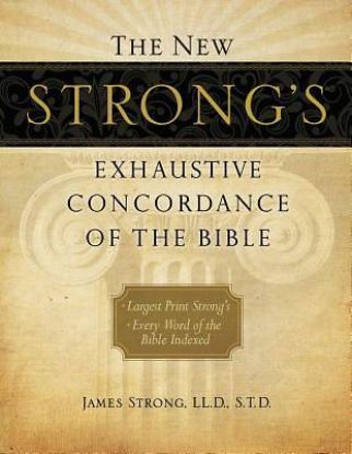 Picture of The New Strong's Exhaustive Concordance of the Bible