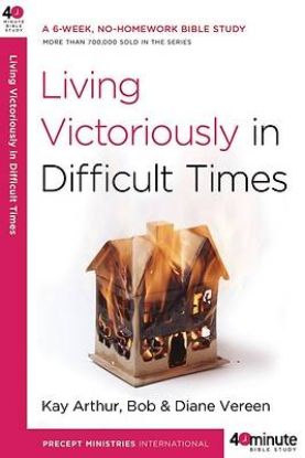 Picture of Living Victoriously in Difficult Times