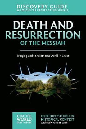 Picture of Death and Resurrection of the Messiah Discovery Guide