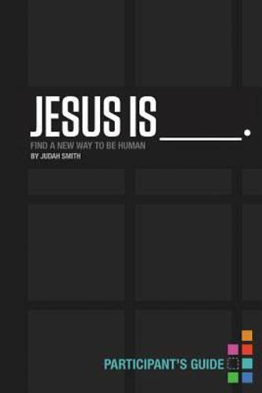 Picture of Jesus Is Participant's Guide