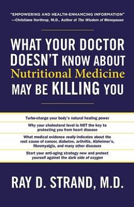 Picture of What Your Doctor Doesn't Know about Nutritional Medicine May Be Killing You