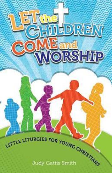 Picture of Let the Children Come and Worship