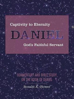 Picture of Captivity to Eternity, Daniel, God's Faithful Servant