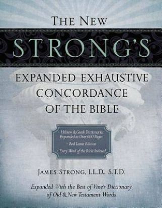 Picture of The New Strong's Expanded Exhaustive Concordance of the Bible