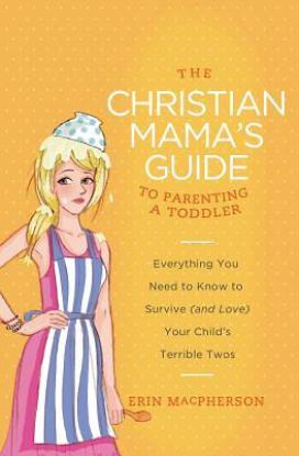 Picture of The Christian Mama's Guide to Parenting a Toddler