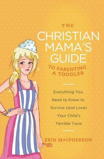 Picture of The Christian Mama's Guide to Parenting a Toddler