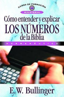 Picture of Como Entender y Explicar los Numeros de la Biblia