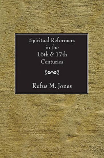 Picture of Spiritual Reformers in the 16th & 17th Centuries