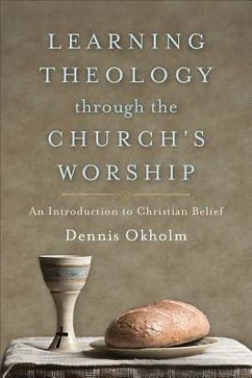 Picture of Learning Theology Through the Church's Worship