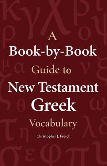 Picture of A Book-By-Book Guide to New Testament Greek Vocabulary