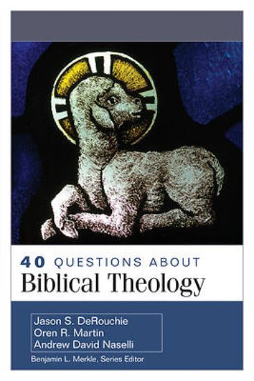 Picture of 40 Questions about Biblical Theology