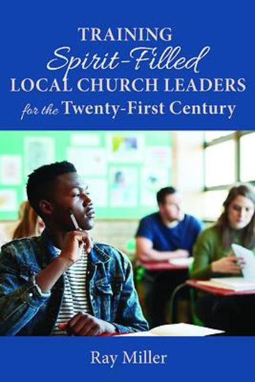 Picture of Training Spirit-Filled Local Church Leaders for the Twenty-First Century