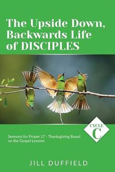 Picture of The Upside Down, Backwards Life of Disciples