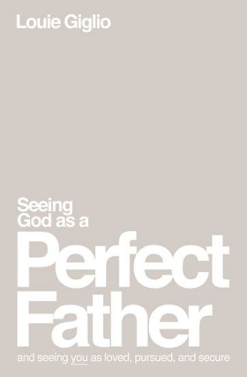 Picture of Seeing God as a Perfect Father