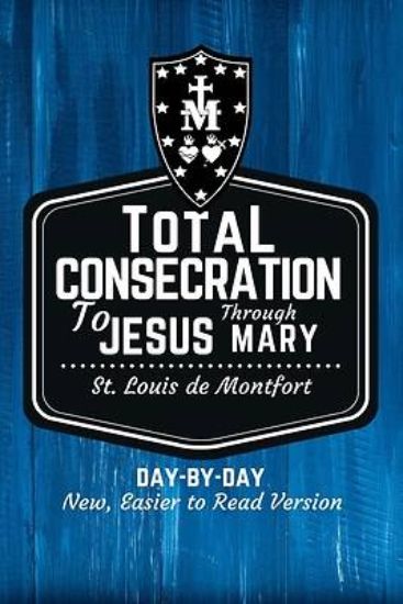 Picture of St. Louis de Montfort's Total Consecration to Jesus through Mary