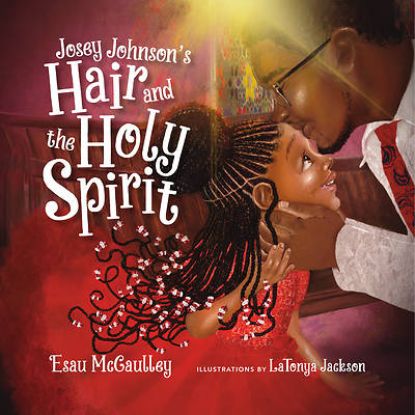 Picture of Josey Johnson's Hair and the Holy Spirit