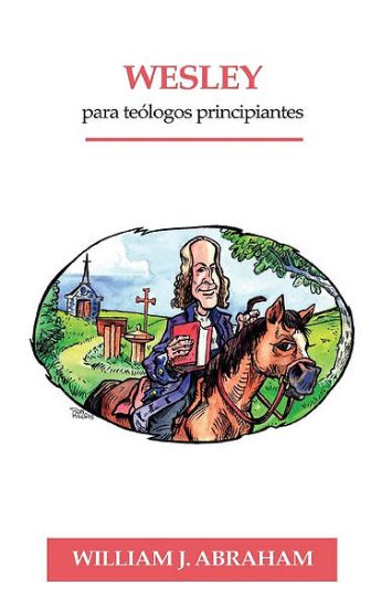 Picture of Wesley para Teologos Principiantes