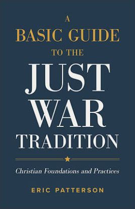 Picture of A Basic Guide to the Just War Tradition