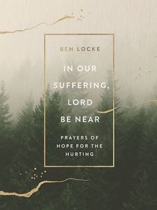 Picture of In Our Suffering, Lord Be Near