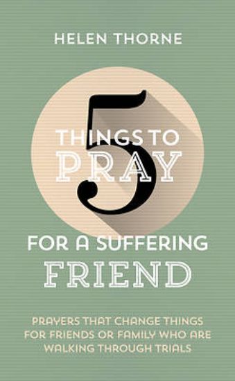 Picture of 5 Things to Pray for a Suffering Friend