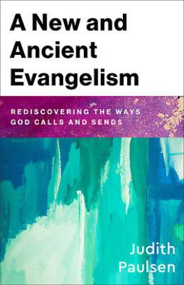 Picture of A New and Ancient Evangelism