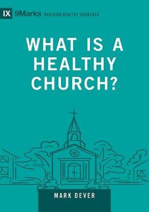 Picture of What Is a Healthy Church?