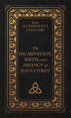 Picture of The Incarnation, Birth, and Infancy of Jesus Christ