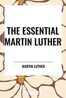 Picture of The Essential Martin Luther