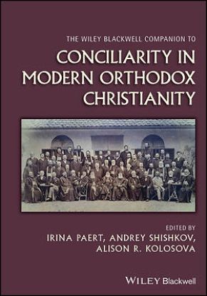Picture of The Wiley Blackwell Companion to Conciliarity in Modern Orthodox Christianity