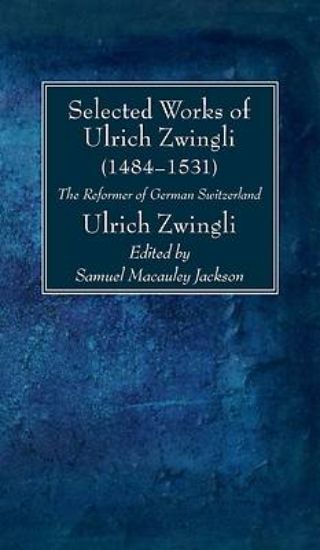 Picture of Selected Works of Huldreich Zwingli