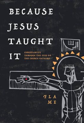 Picture of Because Jesus Taught It