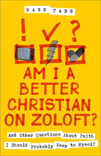 Picture of Am I a Better Christian on Zoloft?