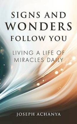 Picture of Signs and Wonders Follow You