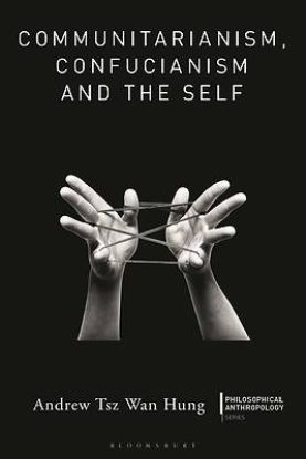 Picture of Communitarianism, Confucianism and the Self