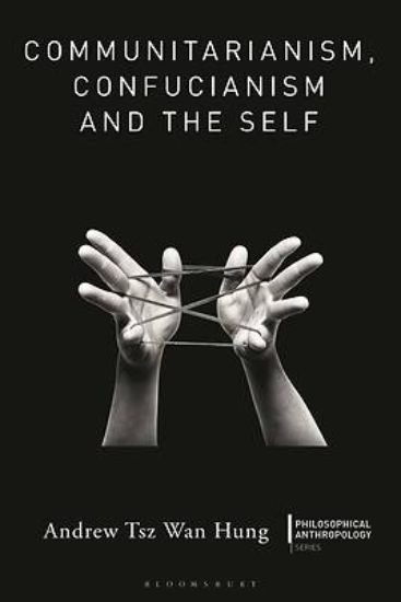 Picture of Communitarianism, Confucianism and the Self