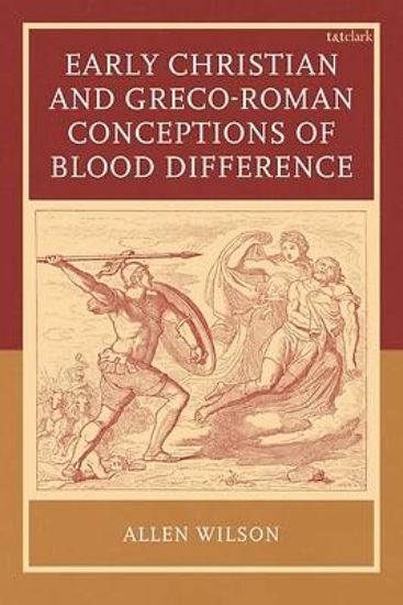 Picture of Early Christian and Greco-Roman Conceptions of Blood Difference