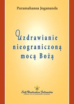 Picture of Uzdrawianie nieograniczoną mocą Bożą (Healing by God's Unlimited Powers Polish)