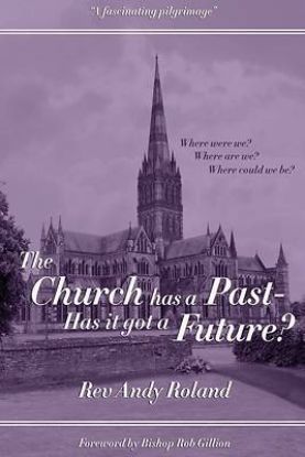 Picture of The Church has a Past - has it got a Future?