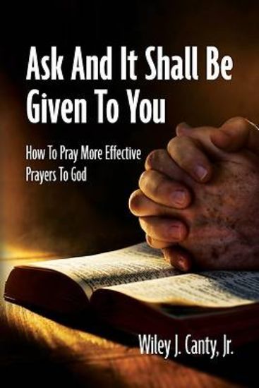 Picture of Ask And It Shall Be Given To You