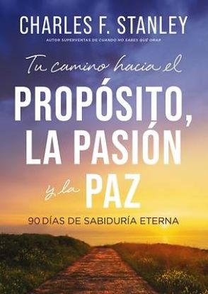 Picture of Tu Camino Hacia El Propósito, La Pasión Y La Paz