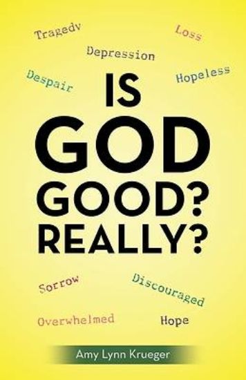 Picture of Is God Good? Really?
