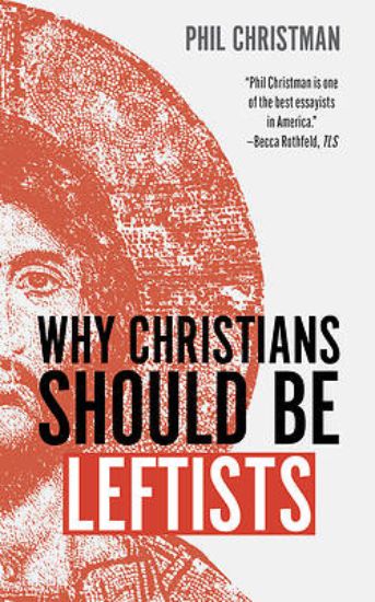 Picture of Why Christians Should Be Leftists