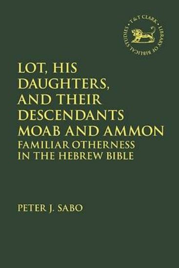 Picture of Lot, His Daughters, and Their Descendants Moab and Ammon