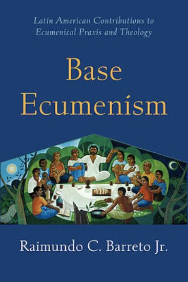 Picture of Base Ecumenism