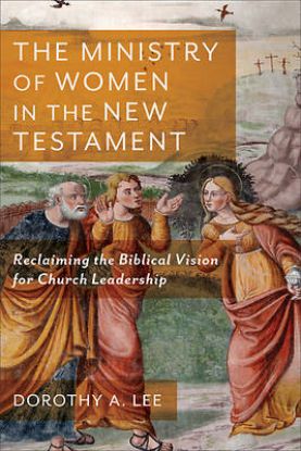 Picture of The Ministry of Women in the New Testament