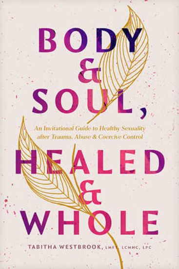 Picture of Body & Soul, Healed & Whole