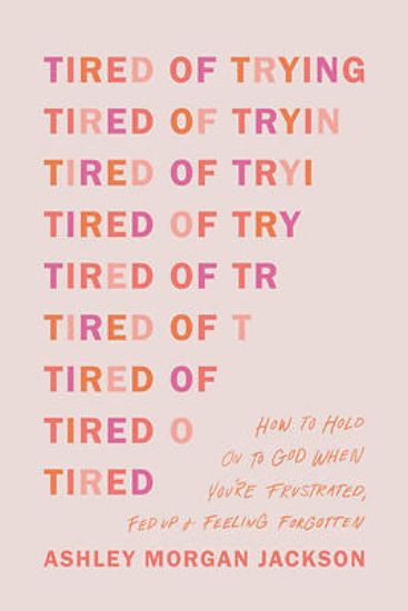 Picture of Tired of Trying