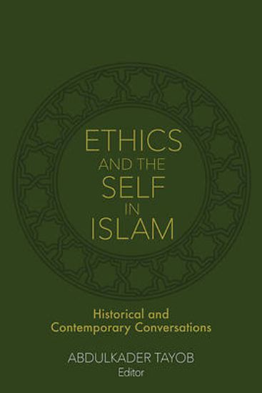 Picture of Ethics and the Self in Islam